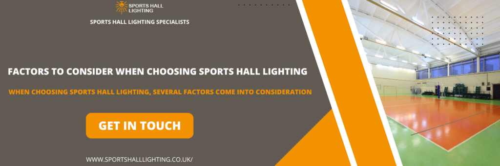 Factors to Consider When Choosing Sports Hall Lighting