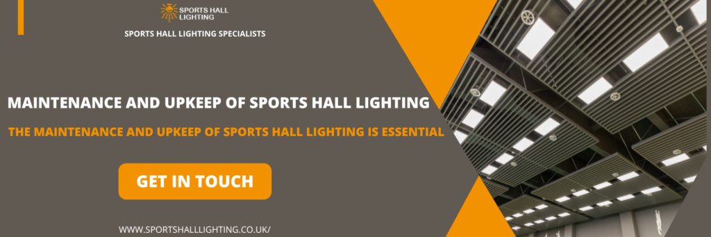 Maintenance and Upkeep of Sports Hall Lighting